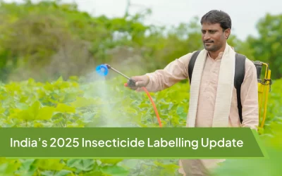 India’s 2025 Insecticide Labelling Update: Key Takeaways for Manufacturers and Farmers